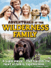 The adventures of the wilderness family.