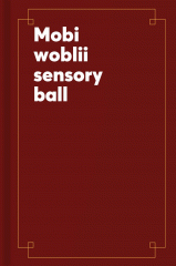 Mobi woblii sensory ball.