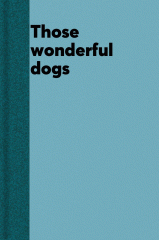 Those wonderful dogs