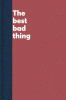The best bad thing