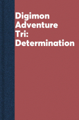 Digimon adventure tri. Determination.