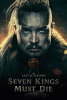 The last kingdom. Seven kings must die [videorecording (DVD)]