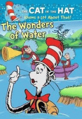 The cat in the hat knows a lot about that! The wonders of water.