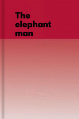 The elephant man