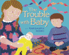 The trouble with baby