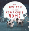 I'll love you till the cows come home
