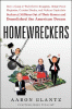 Homewreckers : how a gang of Wall Street kingpins, hedge fund magnates, crooked banks, and vulture capitalists suckered millions out of their homes and demolished the American dream
