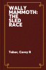 Wally Mammoth : the sled race