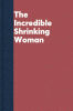 The Incredible Shrinking Woman