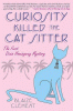 Curiosity killed the cat sitter : the first Dixie Hemingway mystery