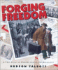 Forging freedom: a true story of heroism during the Holocaust