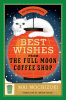 Best wishes from the Full Moon Coffee Shop : a novel