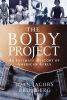 Book cover of The Body Project: An Intimate History of American Girls