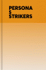 Persona. 5, Strikers.