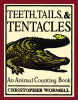 Teeth, tails and tentacles : an animal counting book