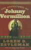 The adventures of Johnny Vermillion