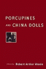 Porcupines and china dolls : a novel