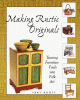 Making rustic originals : turning furniture finds into folk art