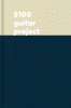 The $100 Guitar Project