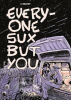 Everyone Sux but You