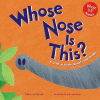 Whose nose is this? : a look at beaks, snouts, and trunks
