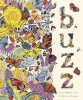 Buzz : a family guide to bugs and bees and how to spot them