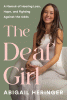 DEAF GIRL : a memoir of hearing loss, hope, and fighting against the odds.