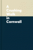 A Crushing Walk in Cornwall