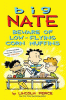 Big Nate. Beware of low-flying corn muffins