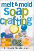 Melt & mold soap crafting