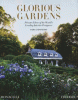 Glorious gardens : private edens of the world's leading interior designers