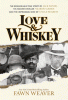 Love & whiskey : the remarkable true story of Jack Daniel, his master distiller Nearest Green, and the improbable rise of Uncle Nearest