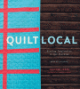 Quilt local : finding inspiration in the everyday (with 40 projects)