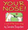 Your nose! : a wild little love song