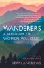 Wanderers : a history of women walking