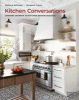 Kitchen conversations : sharing secrets to kitchen design success