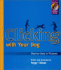 Clicking with your dog : step-by-step in pictures