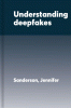 Understanding Deepfakes
