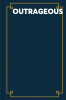 Outrageous