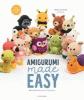 Amigurumi made easy : 16 straightforward animal crochet patterns