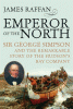 Emperor of the north : Sir George Simpson & the remarkable story of the Hudson's Bay Company