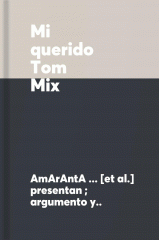 Mi querido Tom Mix My dear Tom Mix