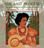 The last princess : the story of Princess Kaiulani of Hawaii