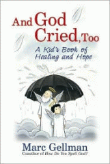 And God cried, too : a kid's book of healing and hope