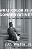 What color is a conservative? : my life and my pol...