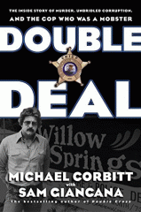 Double deal : the inside story of murder, unbridled corruption, and the cop who was a mobster