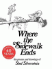 Where the sidewalk ends : the poems & drawings of ...