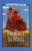 Prairie school : story