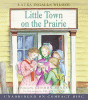 Little town on the prairie [sound recording (CD)]