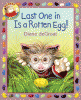 Last one in is a rotten egg!